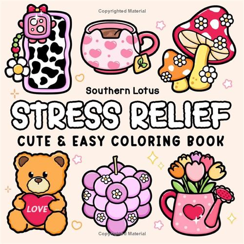 Stress Relief – Livre de coloriage anti-stress pour adultes et ados, grands motifs simples et faciles: objets relaxants et choses mignonnes, 40 planches, format carré 21,6 cm