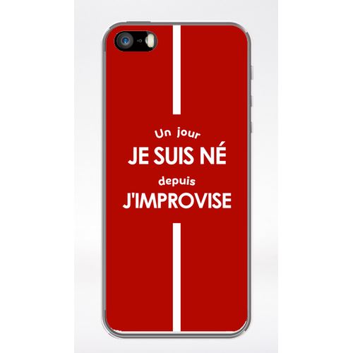 Coque Un Jour Je Suis N Depuis J Improvise Rouge Compatible Iphone 5 Transparent