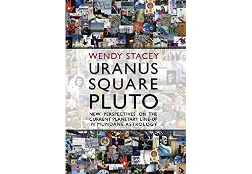 Uranus Square Pluto: New Perspectives on the Current Planetary Line-up in Mundane Astrology (English Edition) Format Kindle