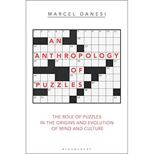 An Anthropology of Puzzles: The Role of Puzzles in the Origins and Evolution of Mind and Culture Relié