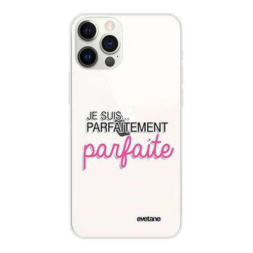 Coque pour iPhone 12/12 Pro souple transparente Je suis parfaitement parfaite Motif Ecriture Tendance [Evetane®]