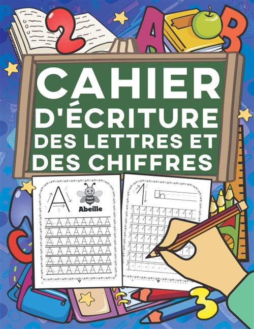 Cahier d'écriture des lettres et des chiffres - Alphabet et nombres 1 à 20 - Pour enfants 4 ans et + - 193 pages - 21,5 x 28 cm