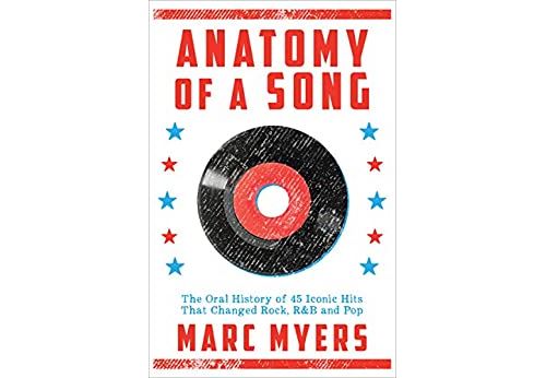 Anatomy Of A Song: The Oral History Of 45 Iconic Hits That Changed Rock, R&b And Pop (english Edition) Format Kindle