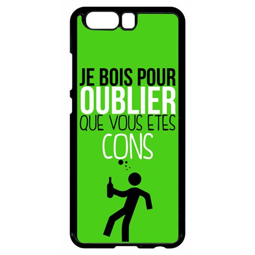 Coque huawei p10 je bois pour oublier que vous etes con 11