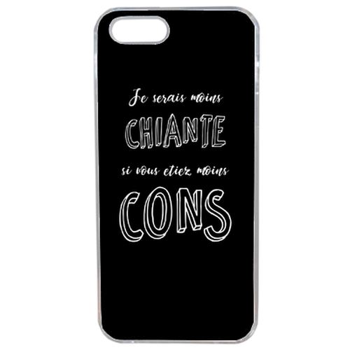 Coque Je Serais Moins Chiante Si Vous Etiez Moins Cons Compatible Iphone 5s Transparent