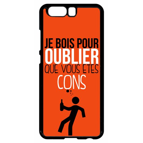 Coque huawei p10 je bois pour oublier que vous etes con 10
