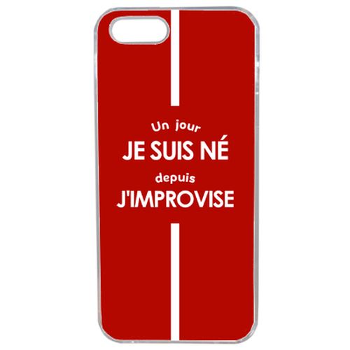 Coque Un Jour Je Suis N Depuis J Improvise Rouge Compatible Iphone 5s Transparent
