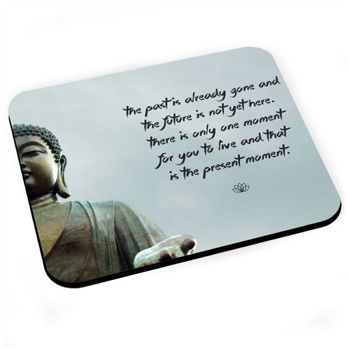Tapis de souris Present citation inspirante anglais bouddha bouddhisme bien