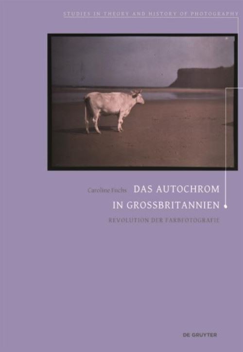 Das Autochrom in Großbritannien: Revolution der Farbfotografie (Studies in Theory and History of Photography 9) (German Edition) Format Kindle