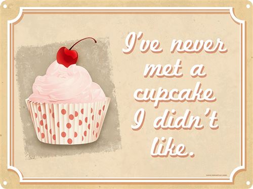 Plaque murale en métal I've Never Met A Cupcake I Didn't Like 40.7x30.5cm
