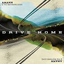 Showcase de Amann & The Wayward Sons: “Drive Home”