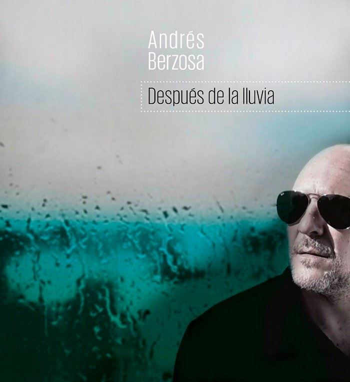 Showcase de Andrés Berzosa: “Después de la Lluvia”