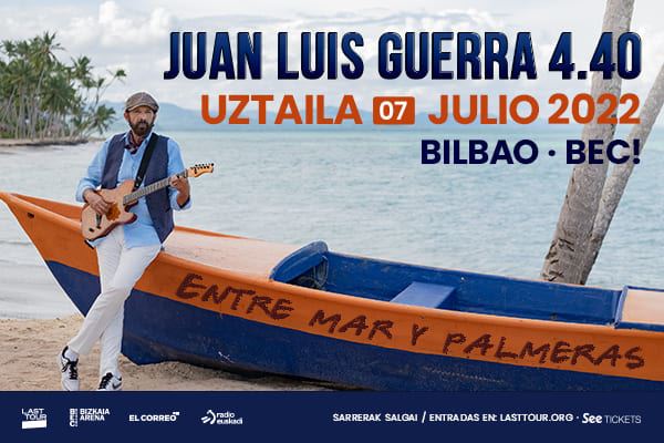 JUAN LUIS GUERRA 4.40. EN CONCIERTO. 7/7/22. BIZKAIA ARENA BEC, BARAKALDO. 10% DTO. ESPECIAL SOCIOS