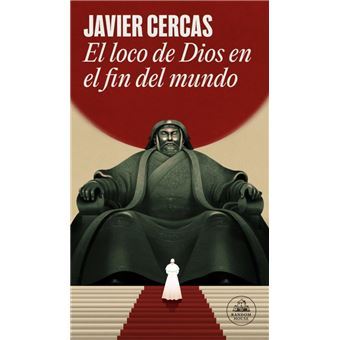 Libro El loco de Dios en el fin del mundo de Javier Cercas