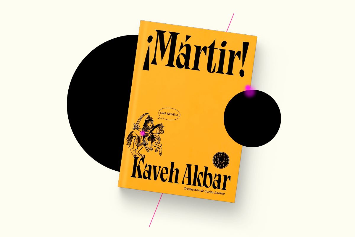 '¡Mártir!', de Kaveh Akbar, o cómo escribir la muerte desde la bondad