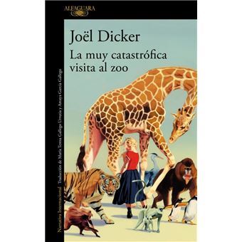 Libro La muy catastr&oacute;fica visita al zoo de J&ouml;el Dicker
