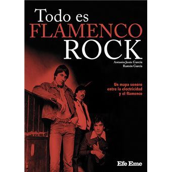Libro-Antonio-Jesus-Garcia-Todo-Es-Flamenco-Rock