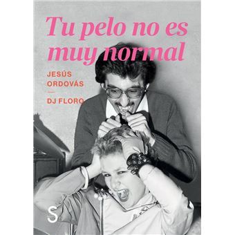 Libro-Dj-Floro-Tu-Pelo-No-Es-Muy-Normal