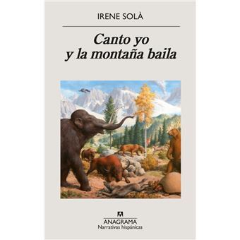 Libro Canto yo y la montana baila de Irene sola
