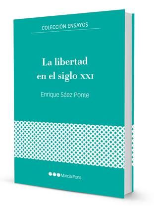 "La libertad" en el siglo XXi" de Enrique Sáez Ponte