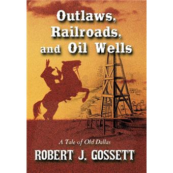 Serie énica - Outlaws, Railroads, and Oil Wells HardCover - 1