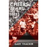 Cheers, Tears and Jeers - A History of England and the World Cup HardCover