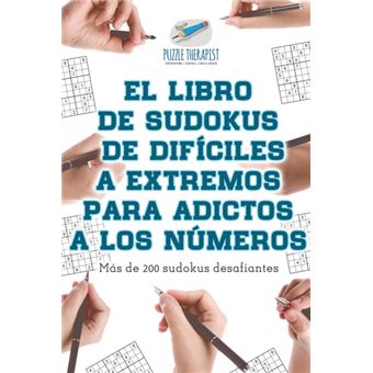 Serie Única - El Libro De Sudokus De Difíciles A Extremos Para Adictos A Los Números | Más De 200 Sudokus Desafiantes - 1
