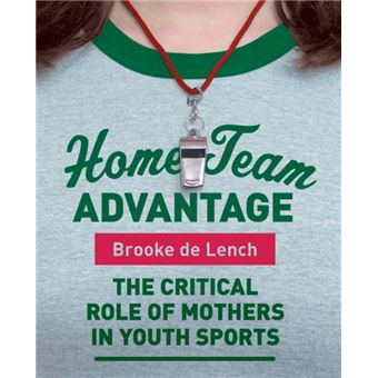 Home Team Advantage by Brooke De Lench Paperback Book - 1