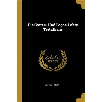 Serie ÚnicaDie Gottes- Und Logos-Lehre Tertullians Paperback