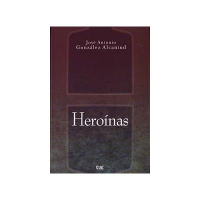 Editorial Universidad De Granada Heroinas