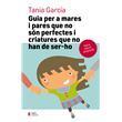 Guia per a mares i pares que no són perfectes i criatures que no han de ser-ho