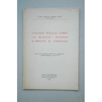 Estudios penales sobre El Buscón : Alonso Ramplín El Verdugo : publicado enla Revista General de Legislación y Jurisprudencia.-- Junio de 1957