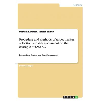 Procedure And Methods Of Target Market Selection And Risk Assessment On The Example Of Sma Ag.