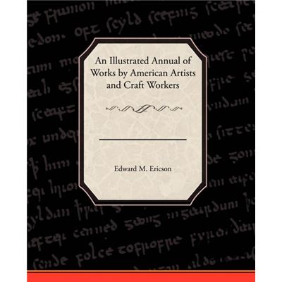 An Illustrated Annual of Works by American Artists and Craft Workers Paperback