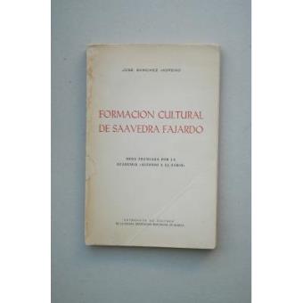 Formación cultural de Saavedra Fajardo : su biblioteca, bibliografía antigua y moderna de sus obras