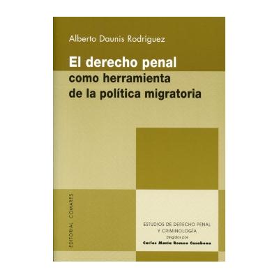Comares Editorial Derecho Penal Como Herramienta De La Politica Migratoria El