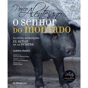Porco Alentejano, o senhor do montado / El cerdo alentejano, el señor de la dehesa