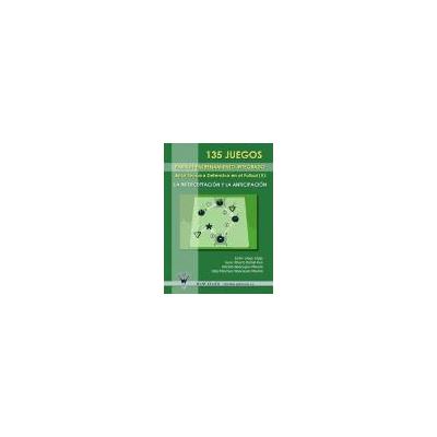 Wanceulen 135 Juegos Para El Entrenamiento De La Técnica Defensiva En El Fútbol Ii: