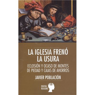 Argumentos para el siglo xxi - Población garcía, francisco javier : La iglesia frenó la usura