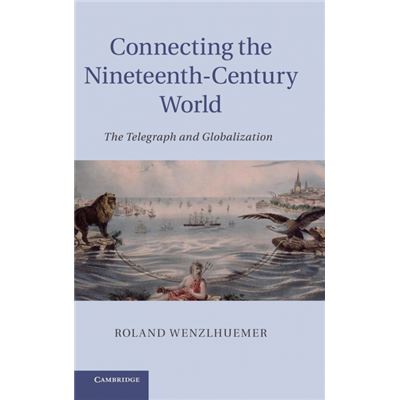 Connecting the nineteenth-century world hardcover