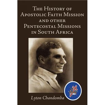 Serie Única - The History of Apostolic Faith Mission and Other Pentecostal Missions in South Africa Paperback - 1