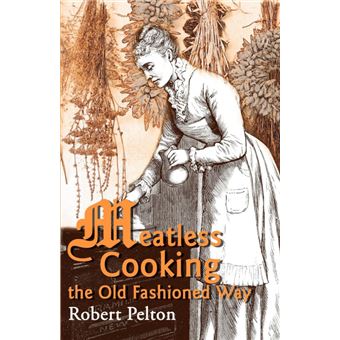 Serie Única - Meatless Cooking the Old Fashioned Way Paperback - 1