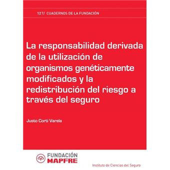 Responsabilidad derivada de la utilización de Organismos Genéticamente Modificados y la redistriibución del riesgo a través del seguro - 1