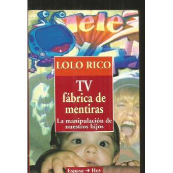 Tv. Fabrica De Mentiras. La Manipulacion De Nuestros Hijos - 1