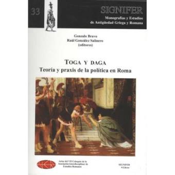 Toga y Daga. Teoria y Praxis de la Politica en Roma - 1