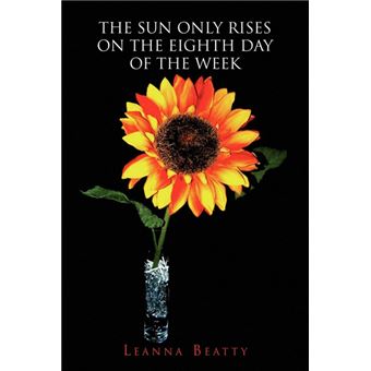 Serie Única - The Sun Only Rises on the Eighth Day of the Week Paperback - 1
