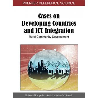 Cases On Developing Countries And Ict Integration - Rebecca Nthogo ...