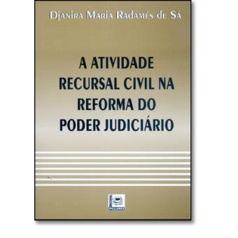 A Atividade Recursal Civil Na Reforma Do Poder Judiciário - 1