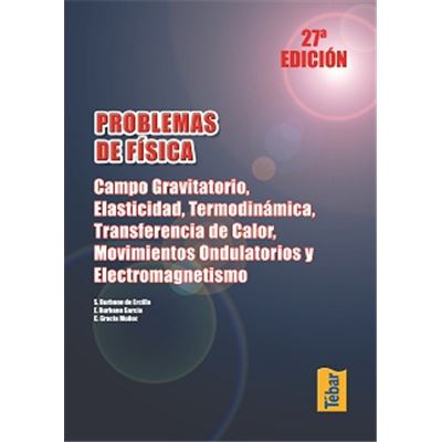 Problemas De Campo gravitatorio elasticidad calor movimientos ondulatorios y electromagnetismo libro fisica. elasticidad...27ª varios autores 27ªe