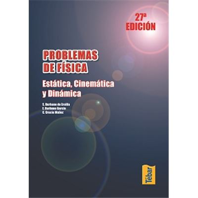 Problemas De Y libro varios autores fisica. estaticacinematica dinamica 27ª ed